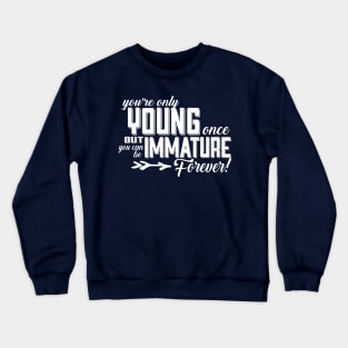 You're Only Young Once Crewneck Sweatshirt